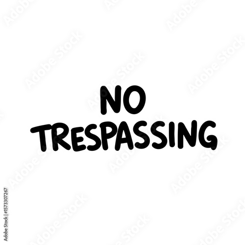 No Trespassing sign in bold black and white sketch style  