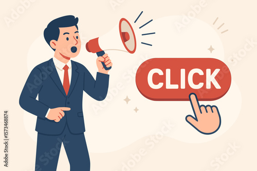 Call to action concept. Online advertising and digital marketing strategy. Businessman with megaphone motivating users to click a button for website conversion or lead generation.