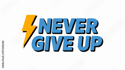 Motivational vector illustration with the inspiring message Never Give Up on a white background