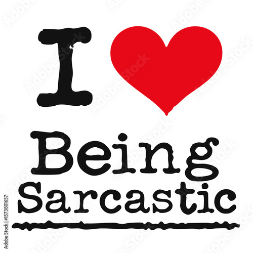  This “I Love Being Sarcastic” design says it loud and proud. Perfect for t-shirts, hoodies, stickers, and posters, this clean, bold typography piece adds humor and edge to your everyday style.