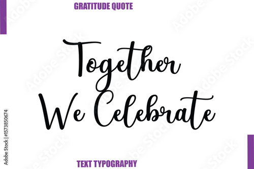 Together We Celebrate Thanksgiving Caption Text Typography Hand Lettering