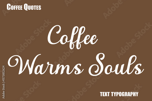 Coffee Warms Souls Text coffee typography vector saying