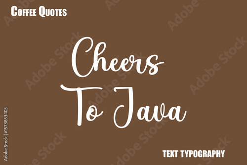 Cheers To Java Text coffee typography vector saying