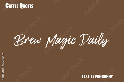 Brew Magic Daily Text coffee typography vector saying