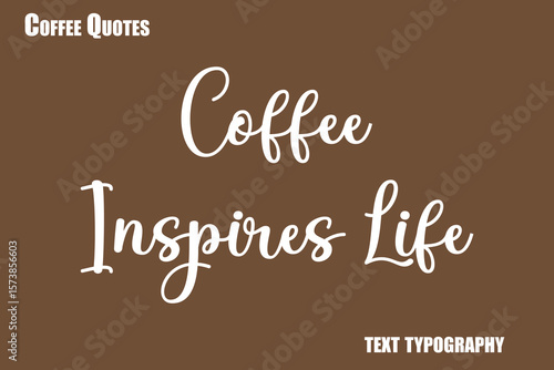 Coffee Inspires Life  Text coffee typography vector saying
