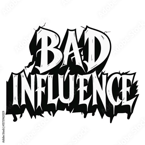 White gothic style text bad influence graphic design