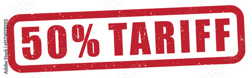 50% tariff text with a rubber stamp effect, distressed grunge texture, imports, tax, pay, business, trade, transparent background, red grunge rubber stamp, isolated vector,