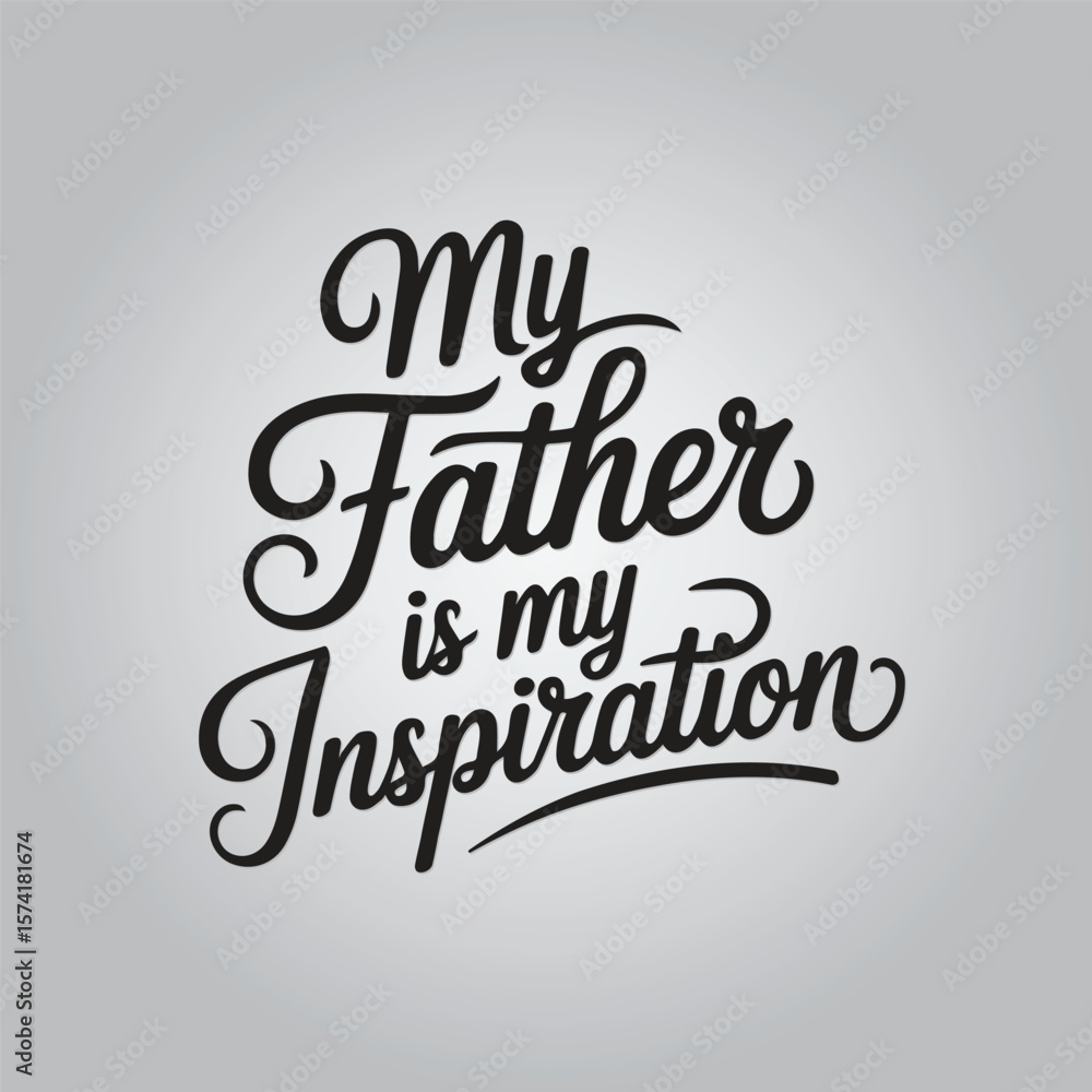 Fototapeta premium My Father Is My Inspiration Typography t-shirt Template