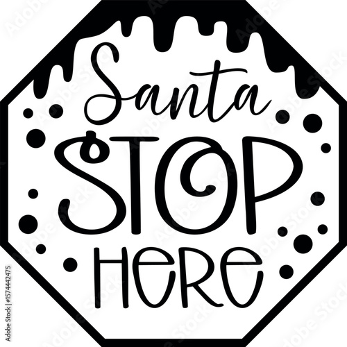 Santa Stop Here. Christmas vector lettering.