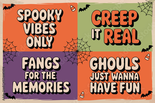 Halloween Spooky Vibes Only, Creep It Real, Fangs For The Memories, Ghouls Just Wanna Have Fun