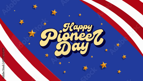 Vector art of a happy pioneer day celebration with american flag and stars