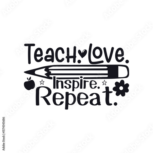 Teach love inspire teacher life, Happy Teachers Day Sayings SVG