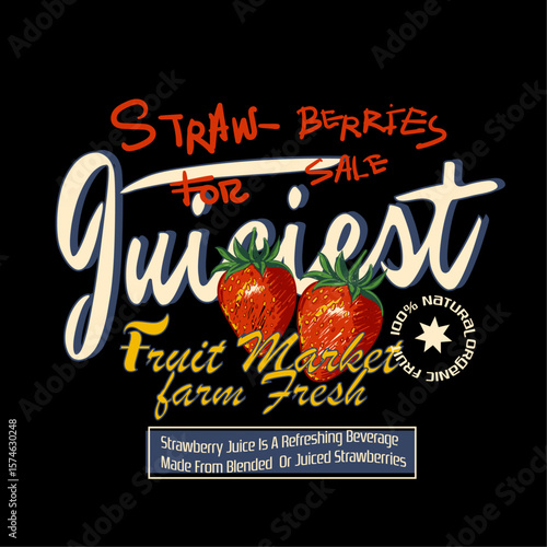 Berry fruit print design. Juiciest For Strawberries graphics. summer fruit print artwork. vintage retro berry's tee.  hand drawn berry graphics . women's t shirt vector art.