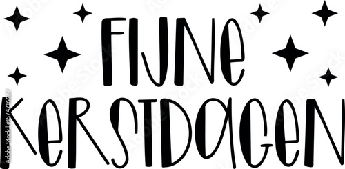 "Fijne Kerstdagen" quote in Dutch, translated Merry Christmas. Christmas vector lettering.