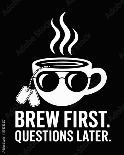 Black background with coffee cup, dog tags, and steam rising like salute, captioned “Brew First. Questions Later.” in bold text for veterans who love their caffeine routines.