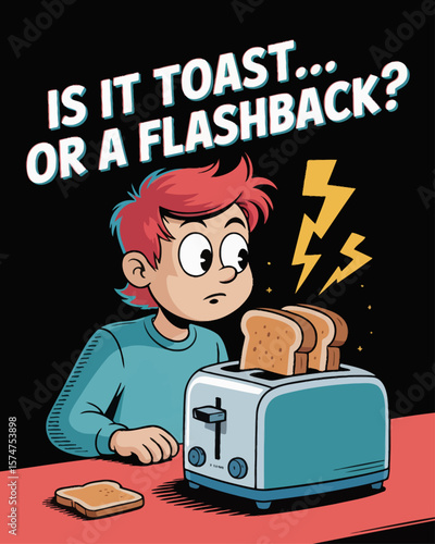 Cartoon character staring blankly at toaster with caption “Is It Toast... Or a Flashback?” on black background in glitchy font, representing dissociation and trauma humor.