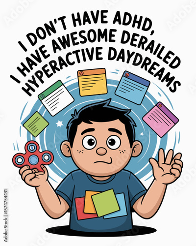 Character holding sticky notes and fidget spinner, surrounded by task icons. Caption: “I Don’t Have ADHD, I Have Awesome Derailed Hyperactive Daydreams” on black background.