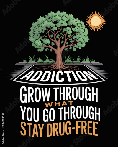 Tree grows from cracked “Addiction” pavement into sunlit grass. Caption: “Grow Through What You Go Through – Stay Drug-Free” in earthy font.