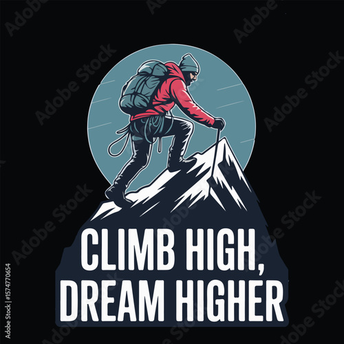 CLIMB HIGH DREAM HIGHER DESIGN FOR ROCK CLIMBING LOVERS