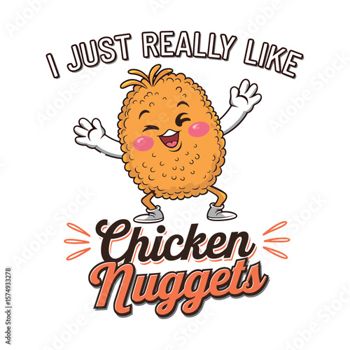 "I Just Really Like Chicken Nuggets" - Cute Cartoon Foodie Illustration.