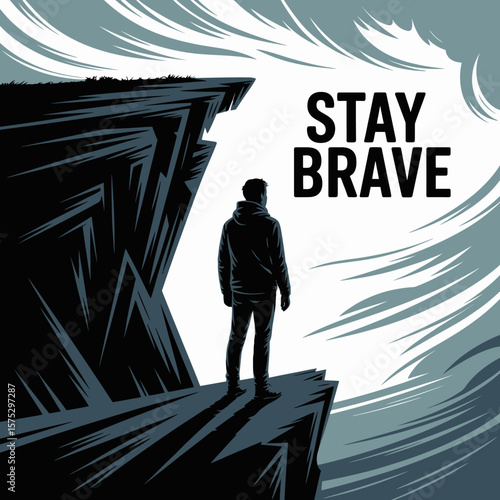 A lone figure stands on the edge of a dark jagged cliff silhouetted against a bright sky with the motivational phrase stay brave emblazoned in bold text