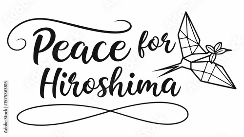 Elegant black calligraphy text peace for hiroshima with a geometric origami bird symbolizing hope and peace