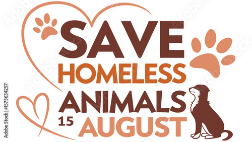 Save homeless animals august 15th with paw prints and heart symbol for animal welfare and adoption