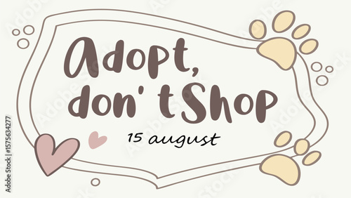 Adopt don t shop message with paw prints and hearts celebrating animal adoption on august 15th