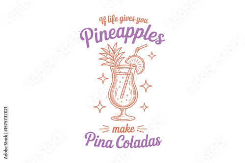 Pineapple Pina Colada Cocktail Quote Typography T Shirt Design