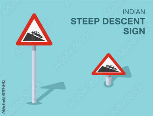 Traffic regulation rules. Isolated indian "steep descent" road sign. Front and top view. Flat vector illustration template.