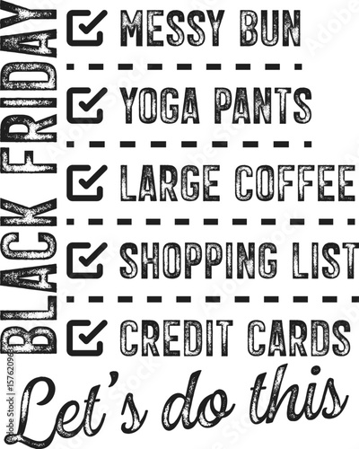 Messy bun yoga pants large coffee shopping list credit cards Black Friday let’s do this