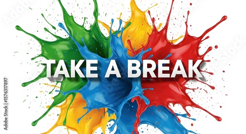 Take a Break Paint Splashes Colorful Illustration