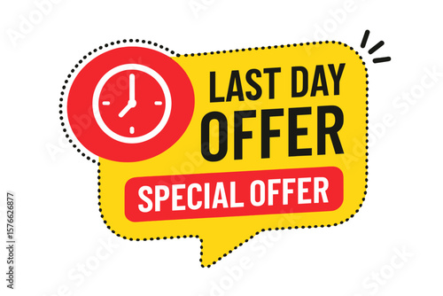 Last day countdown badge with clock, last offer, special sale promo sticker, last chance marketing announcement, limited time limited offer, urgent sale promotion label