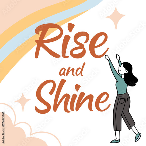 Inspiring woman reaching for the stars with rise and shine text and a soft rainbow in a cheerful optimistic and motivational design