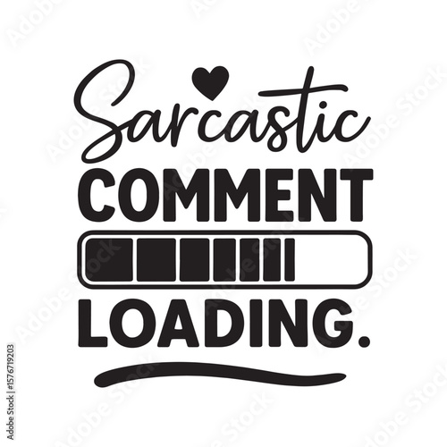 Sarcastic Comment Loading