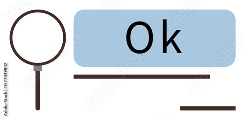 Magnifying glass next to OK button and lines. Ideal for search, review, validation, confirmation, selection, decision-making, data exploration. Minimalist flat metaphor