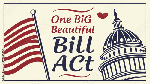One big beautiful bill act design featuring the us capitol and american flag illustration vector graphic