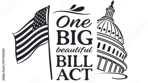 One big beautiful bill act legislation with american flag and capitol building vector illustration