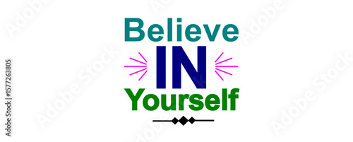 Believe in Yourself Motivational Quote – Inspirational Typography Design for Posters and T-Shirts