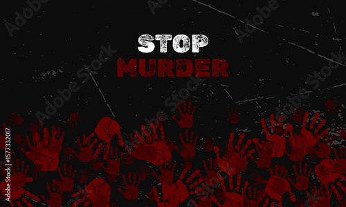 Powerful protest background design with bold “Stop Murder” message, red bloody handprints, and crime symbolism. Ideal for awareness, activism, and campaign posters.