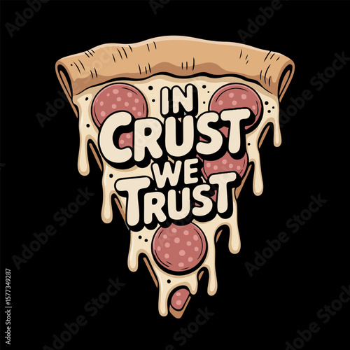 A slice of pepperoni pizza with dripping cheese and the text In Crust We Trust food