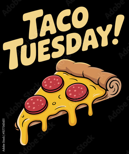 Taco Tuesday Pizz Funny Pizza Lover