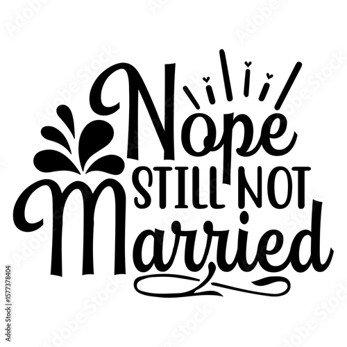 Nope still not married svg design
