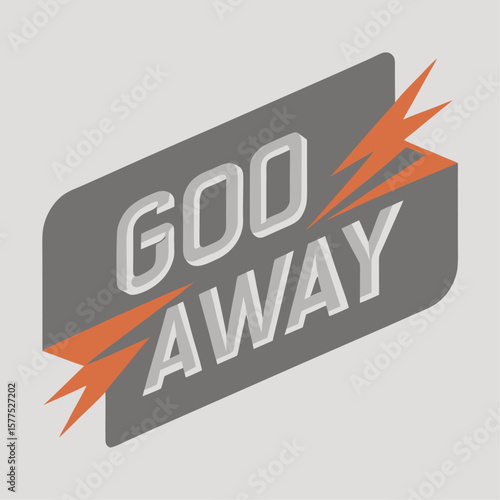 Grey rectangle with bold go away text minimalist design for rejection or warning
