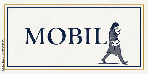Mobil text with a woman in a coat walking and using a mobile phone inside a framed illustration