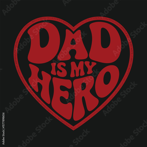 Dad is my hero text inside a red heart shape with a dotted border