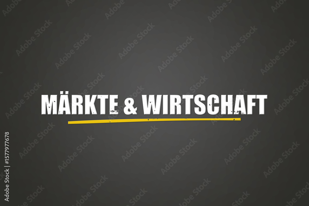 Obraz premium Maerkte & Wirtschaft (Markets & Economy) - A blackboard with white text.