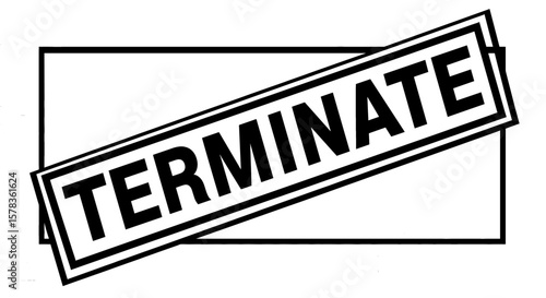 Sign says "Terminate" diagonally, conveying conclusion. Business ending, cancel, dismiss, finish.