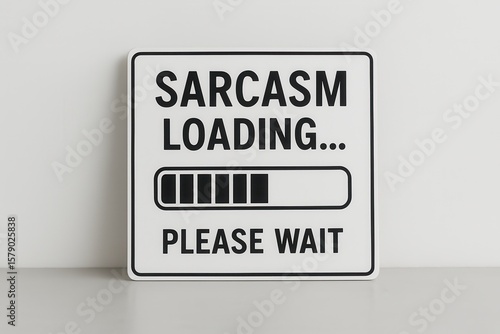 Plakat Sarcasm Loading Progress Bar Showing Please Wait Message