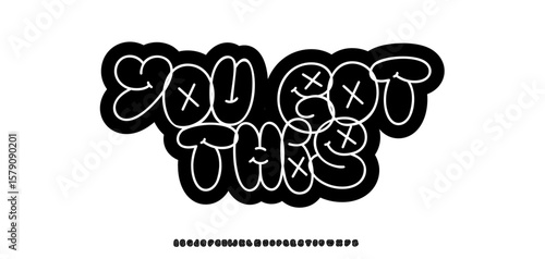 You Got This Message, Motivation Phrase Lettering. Doodle font cartoon letters. Funky bold bubble typographic design for sticker, poster, streetwear, tee. Funny teen alphabet. Vector illustration